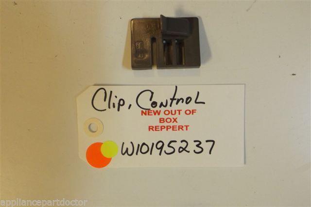 KITCHENAID DISHWASHER W10195237 Clip, Control NEW W/O BOX KITCHENAID DISHWASHER W10195237 Clip, Control NEW W/O BOX